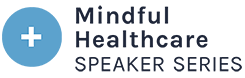 Mindful Healthcare Speaker Series Logo